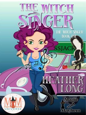 cover image of Magic and Mayhem Universe: The Witch Singer, #1